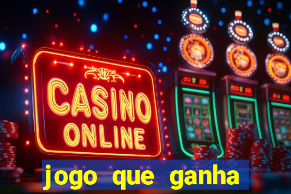 jogo que ganha dinheiro no cadastro sem deposito